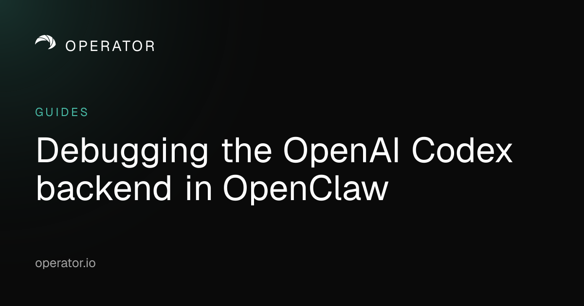 Operator.io | OpenClaw Codex Backend: Turn Stalls, 403, 401, and ...